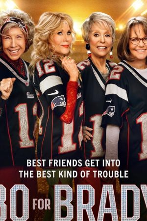 80 for Brady (2023) สาวใหญ่ใจแบรดดี้