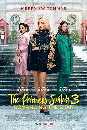 The Princess Switch 3: Romancing the Star (2021) เดอะ พริ้นเซส สวิตช์ 3: ไขว่คว้าหาดาว