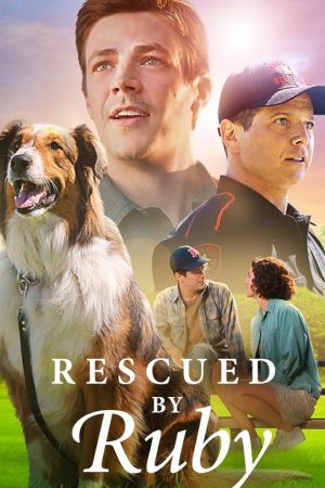Rescued by Ruby (2022) รูบี้มาช่วยแล้ว