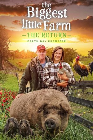 The Biggest Little Farm: The Return (2022)