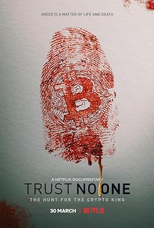Trust No One: The Hunt for the Crypto King (2022) ล่าราชาคริปโต