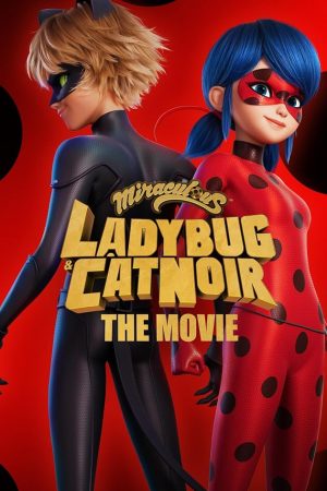 Miraculous: Ladybug & Cat Noir, the Movie (2023) ฮีโร่มหัศจรรย์ เลดี้บัค และ แคทนัวร์
