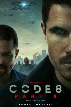 Code 8: Part II (2024) ล่าคนโคตรพลัง ภาค 2
