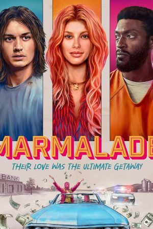 Marmalade (2024) แผนปล้นยัยส้มซ่า