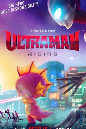 Ultraman: Rising (2024) อุลตร้าแมน: ผงาด