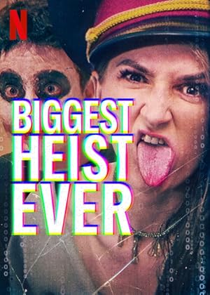Biggest Heist Ever (2024) ปล้นมโหฬาร