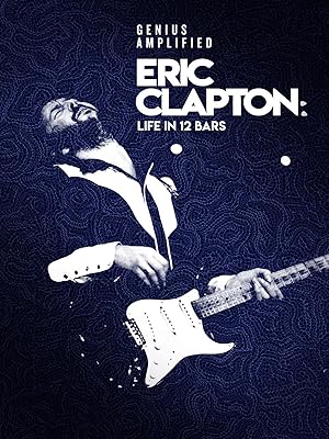 Eric Clapton: Life in 12 Bars (2017) เอริก แคลปตัน
