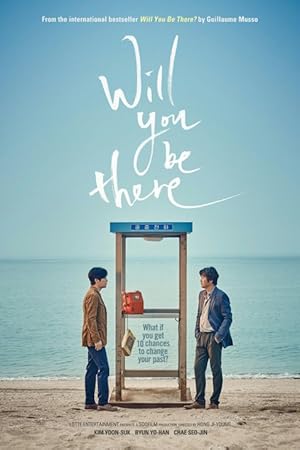 Will You Be There? (2016) อัศจรรย์รักข้ามกาลเวลา